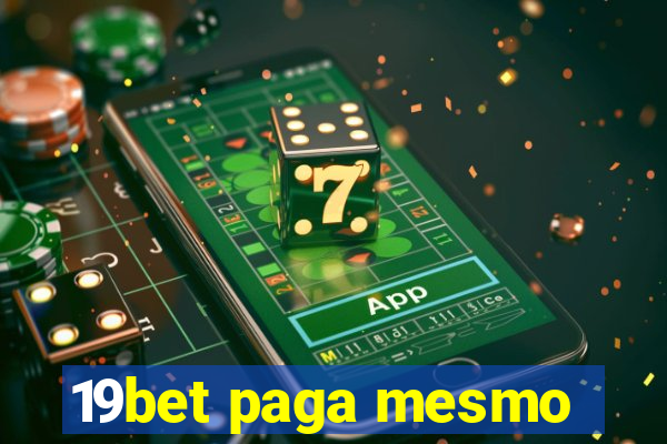 19bet paga mesmo